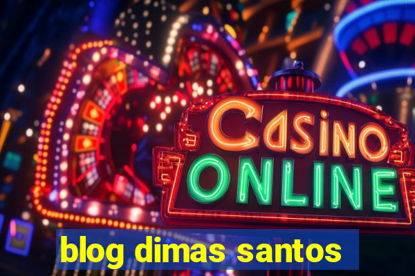 blog dimas santos